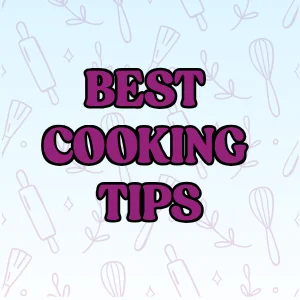 BEST COOKING TIPS